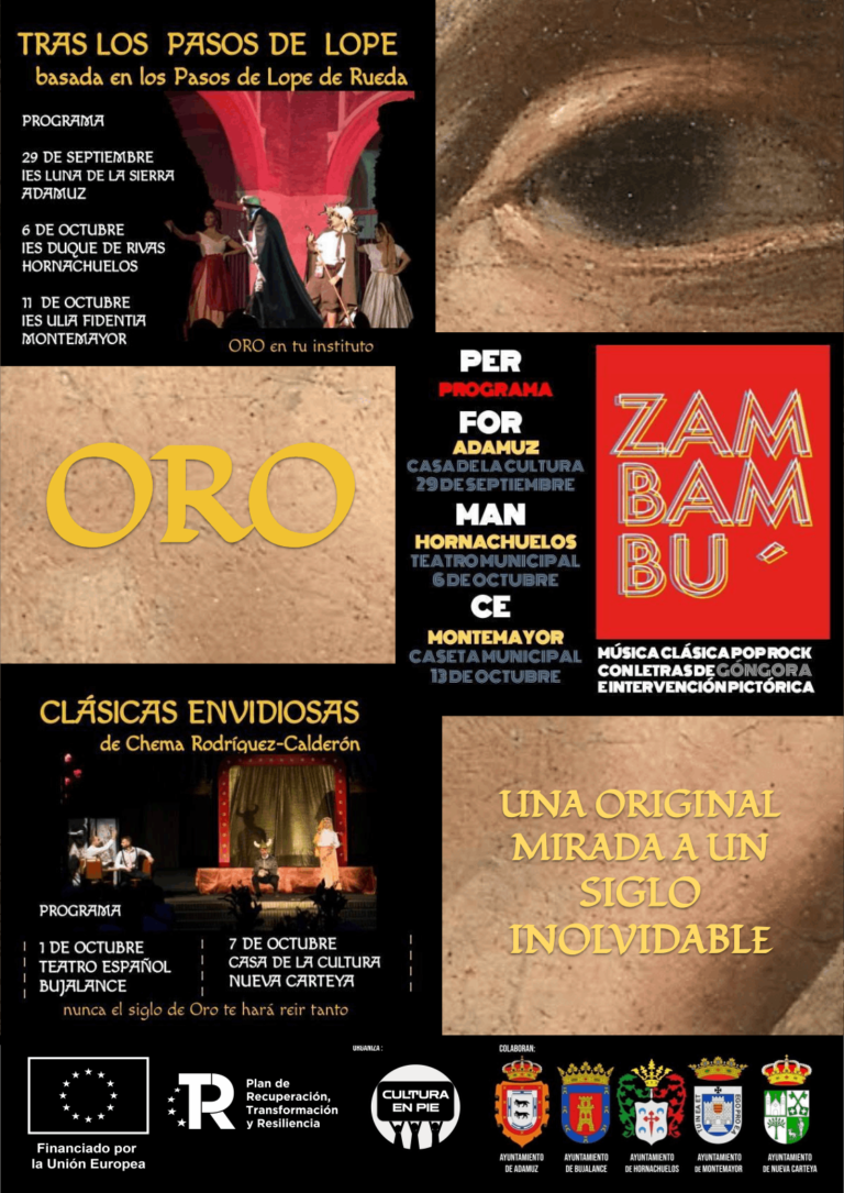 Cartel de la producción cultural ORO, una original mirada a un siglo inolvidable, con información sobre los diferentes eventos que componen el proyecto: Tras los pasos de Lope, Zambambú y Cláscias envidiosas