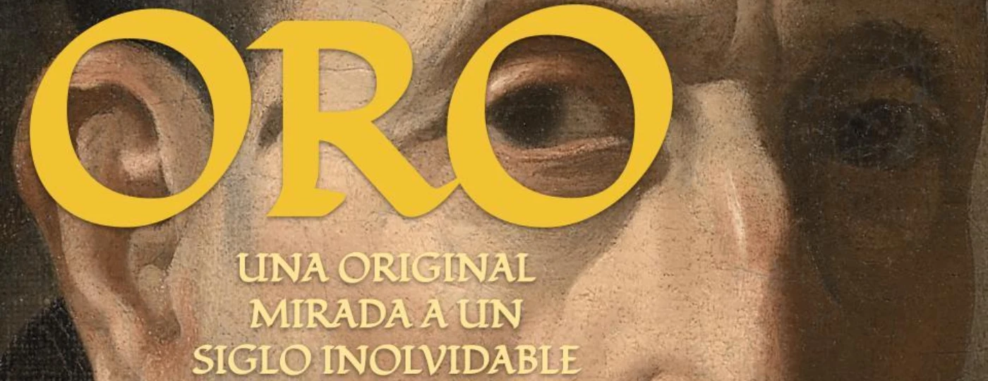 Cartel representativo del evento cultural "ORO, una original mirada a un siglo inolvidable", compuesto por un trozo de la cara de Góngora en la que se ven los ojos y una oreja y el título del evento superpuesto